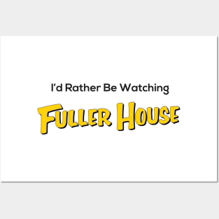 I’d Rather Be Watching Fuller House Posters and Art